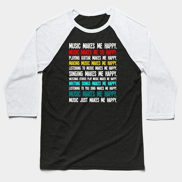 Music makes me happy Baseball T-Shirt by DeliriousSteve